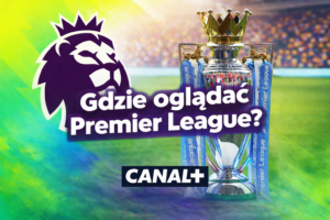 Gdzie oglądać Premier League? Transmisje TV i online